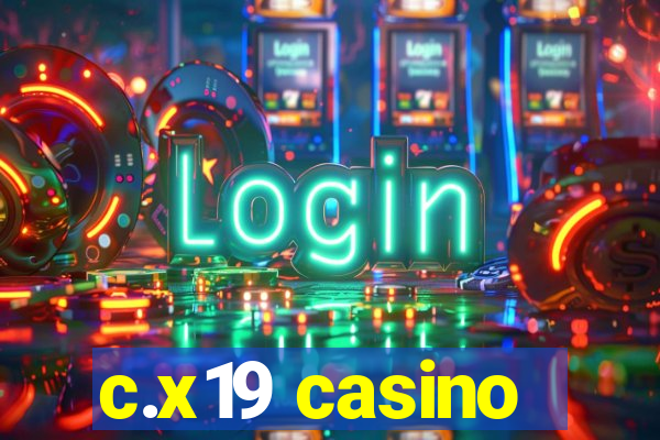 c.x19 casino